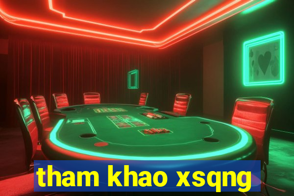 tham khao xsqng