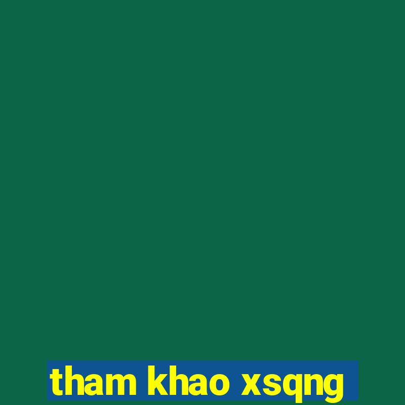 tham khao xsqng