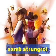 xsmb atrungroi