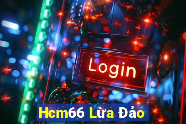 Hcm66 Lừa Đảo