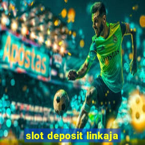 slot deposit linkaja