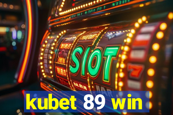 kubet 89 win