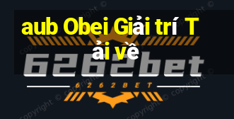 aub Obei Giải trí Tải về