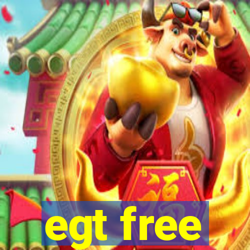 egt free