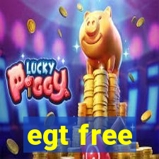 egt free