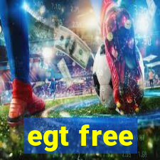 egt free