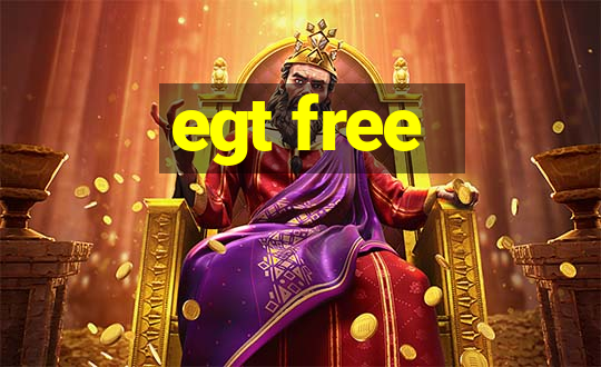 egt free