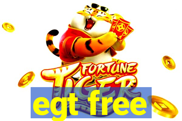 egt free