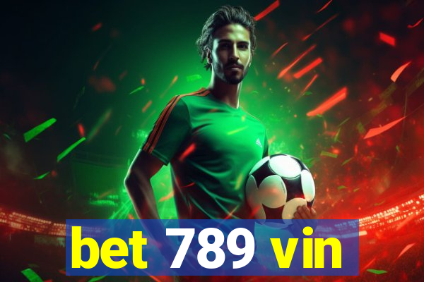 bet 789 vin