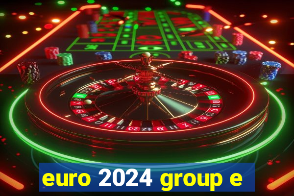 euro 2024 group e