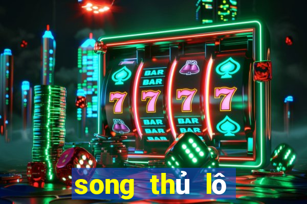 song thủ lô nuôi khung 2 ngày