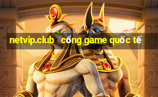 netvip.club   cổng game quốc tế