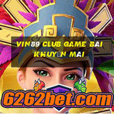 Vin89 Club Game Bài Khuyến Mãi