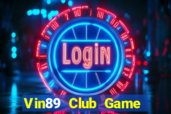 Vin89 Club Game Bài Khuyến Mãi