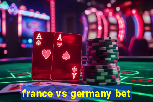 france vs germany bet