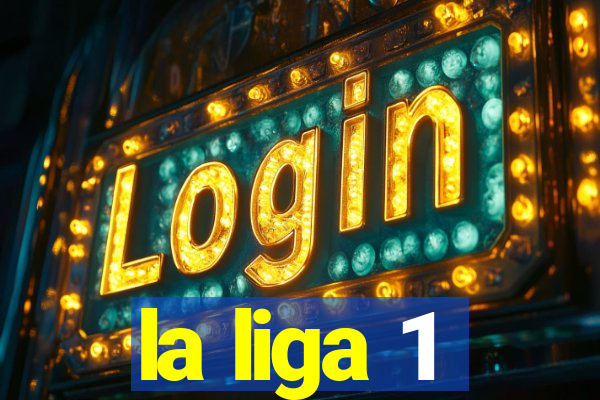 la liga 1