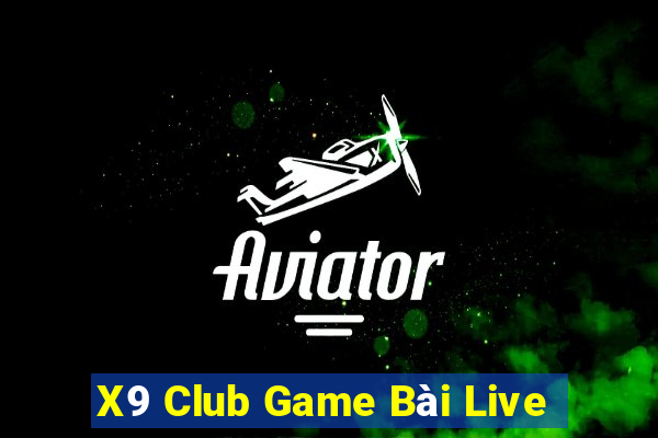 X9 Club Game Bài Live