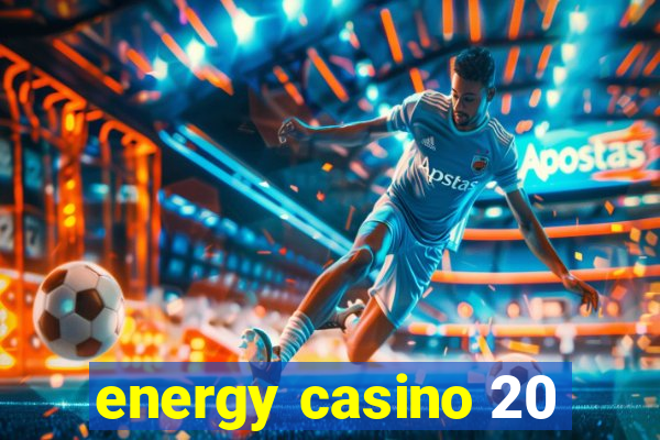 energy casino 20