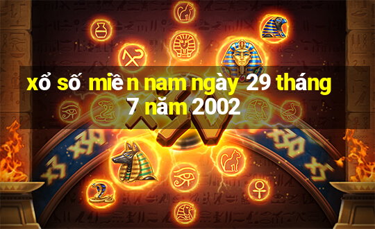 xổ số miền nam ngày 29 tháng 7 năm 2002