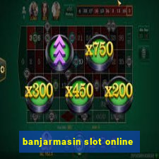 banjarmasin slot online