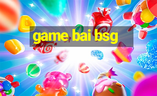 game bai bsg