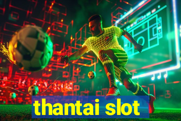 thantai slot