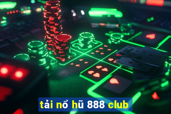 tải nổ hũ 888 club