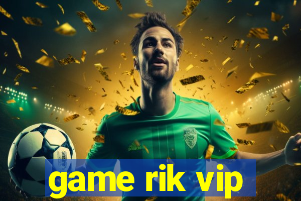 game rik vip