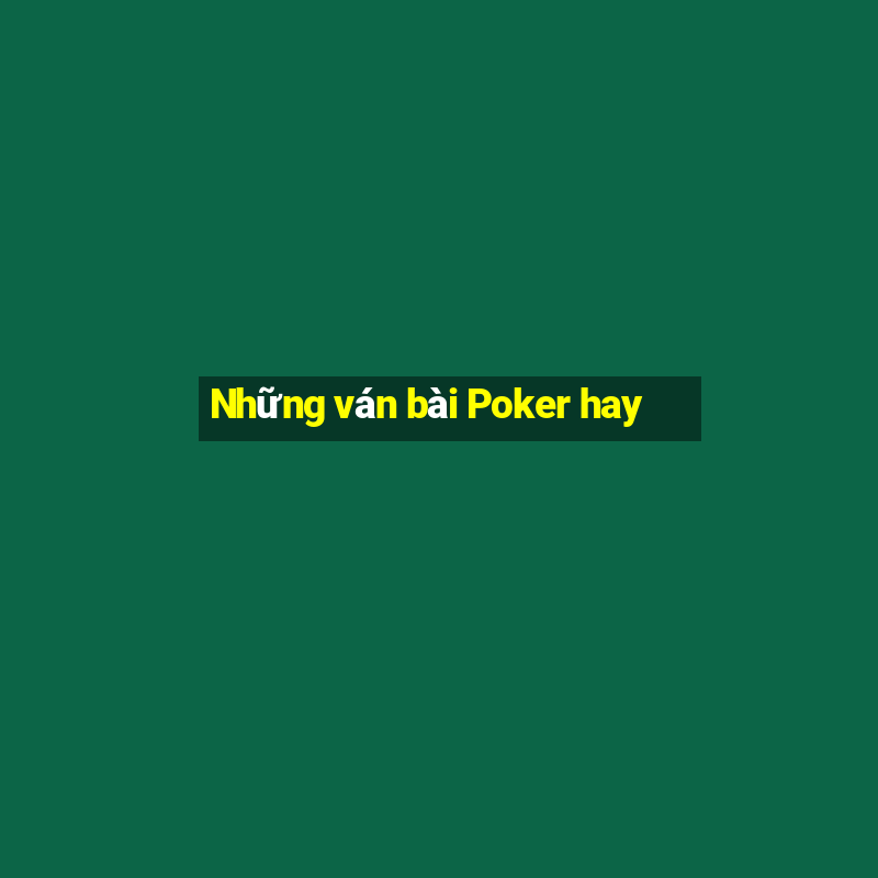 Những ván bài Poker hay