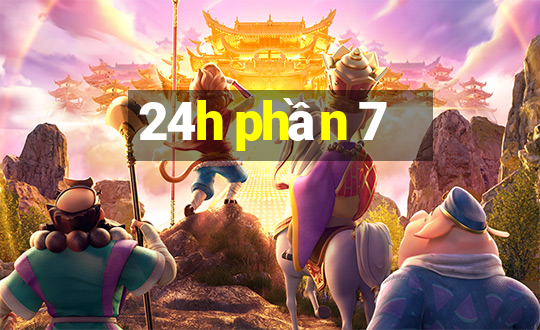 24h phần 7