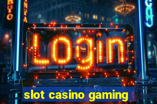 slot casino gaming