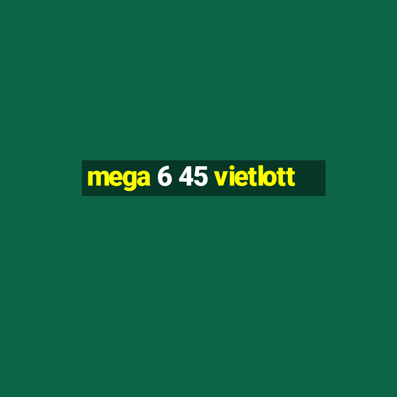 mega 6 45 vietlott