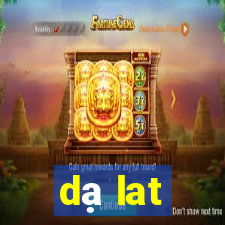 dạ lat