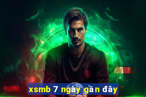 xsmb 7 ngày gần đây