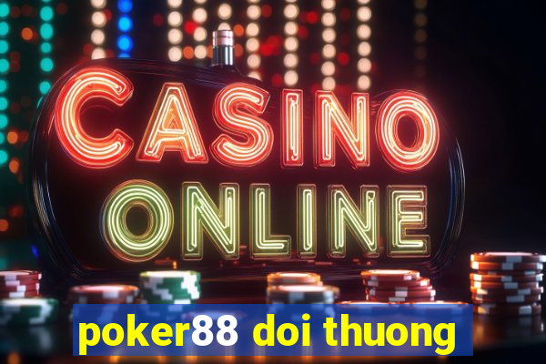 poker88 doi thuong