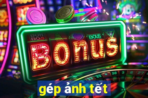 gép ảnh tết