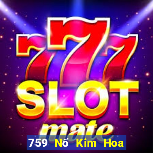 759 Nổ Kim Hoa Tải về