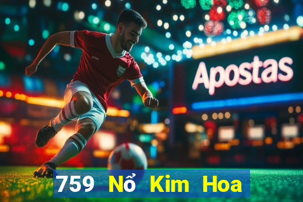 759 Nổ Kim Hoa Tải về