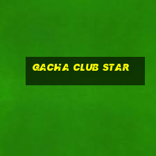 gacha club star