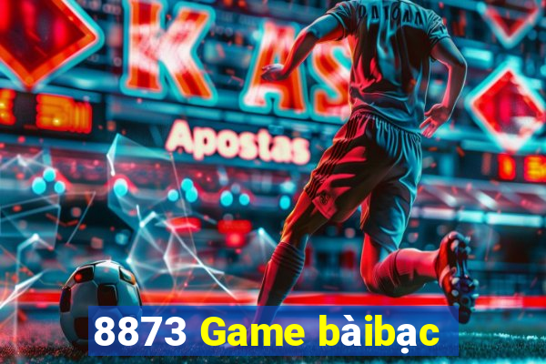 8873 Game bàibạc