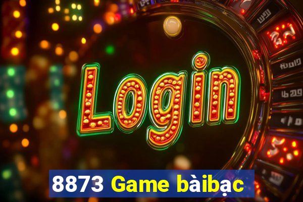 8873 Game bàibạc