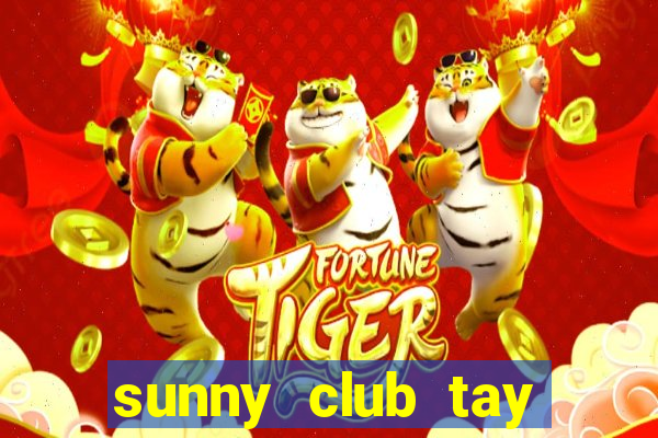 sunny club tay vịn video