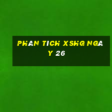 Phân tích XSHG ngày 26