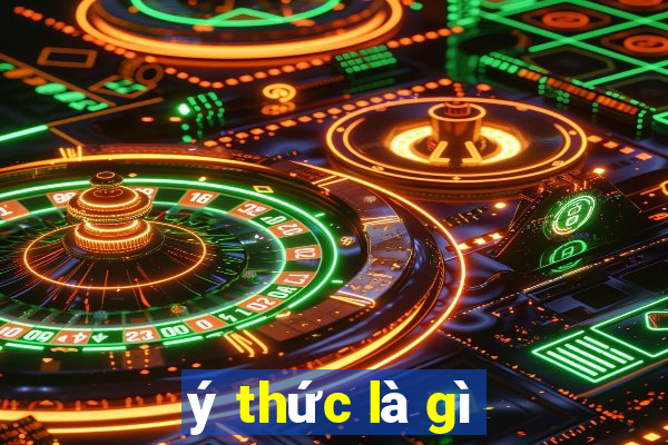 ý thức là gì