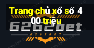 Trang chủ xổ số 400 triệu