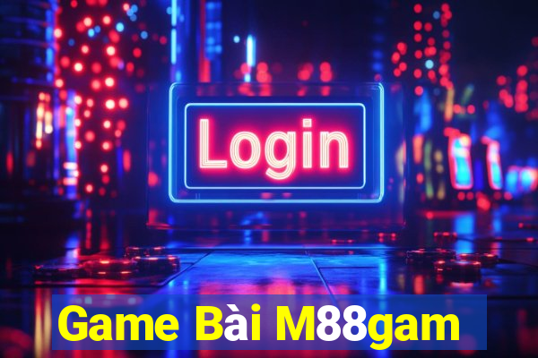 Game Bài M88gam