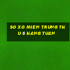 so xo mien trung thu 6 hang tuan