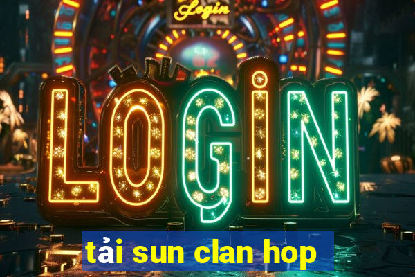 tải sun clan hop