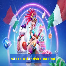 säkra utländska casino