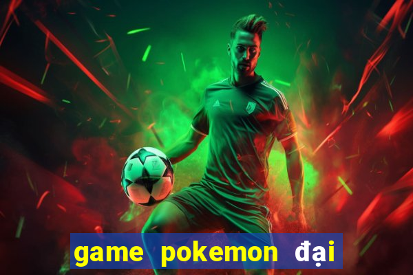 game pokemon đại chiến 2